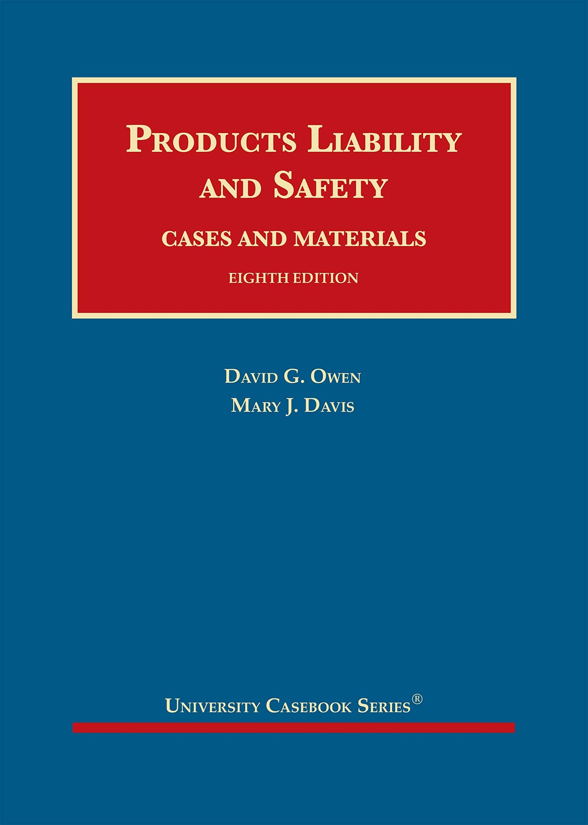Products Liability and Safety, Cases and Materials (University Casebook Series)