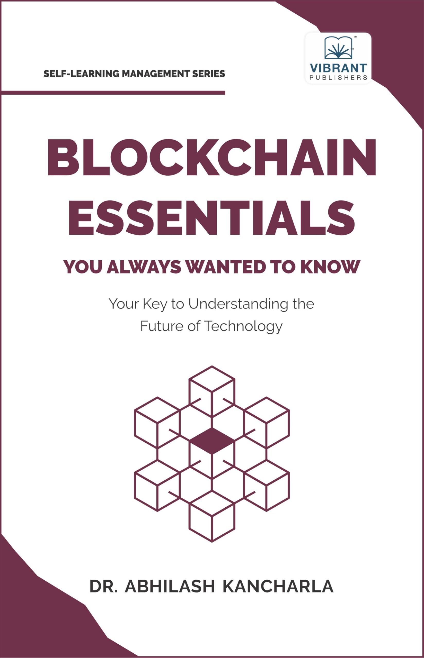 Blockchain Essentials You Always Wanted To Know: Understand Blockchain, Build Smart Contracts & Explore Real-World Applications | A Beginner&