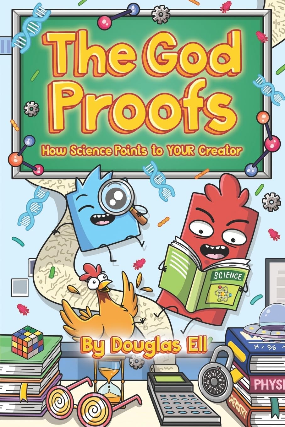 The God Proofs: How Science Points to YOUR Creator