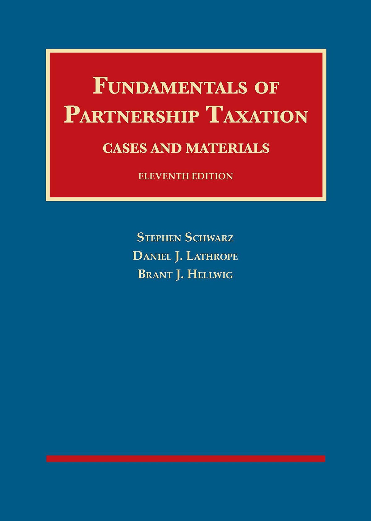 Fundamentals of Partnership Taxation (University Casebook Series)