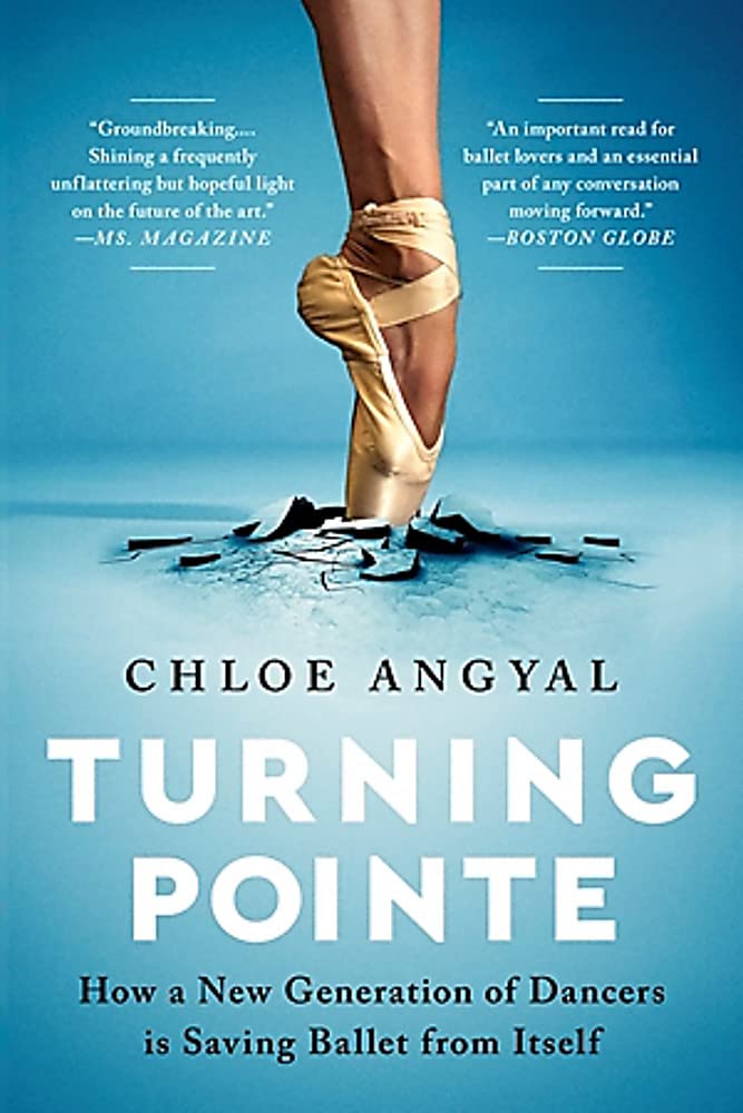 Turning Pointe: How a New Generation of Dancers Is Saving Ballet from Itself — used book cover