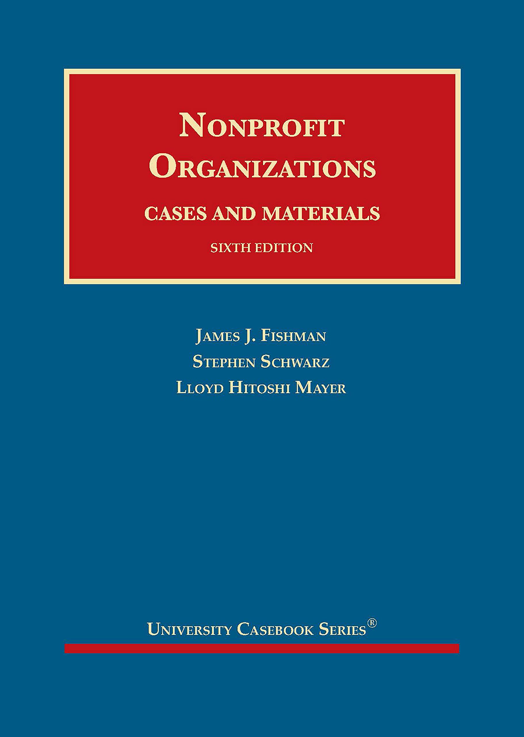 Nonprofit Organizations, Cases and Materials (University Casebook Series)