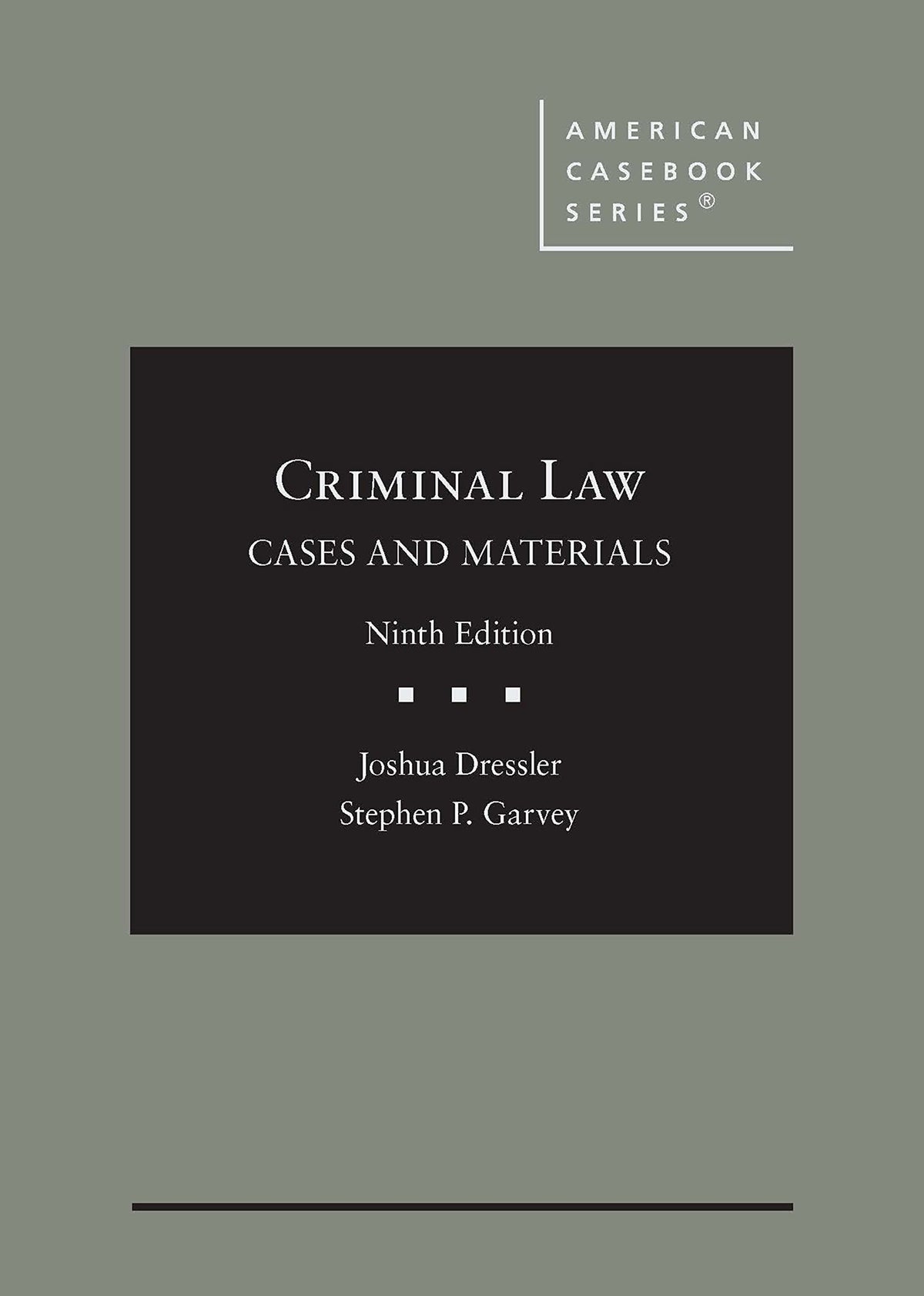 Criminal Law: Cases and Materials (American Casebook Series)