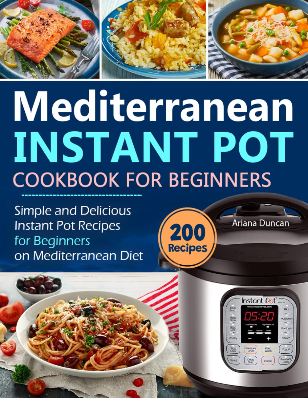 Mediterranean Instant Pot Cookbook: Simple and Delicious Instant Pot Recipes For Beginners on Mediterranean Diet