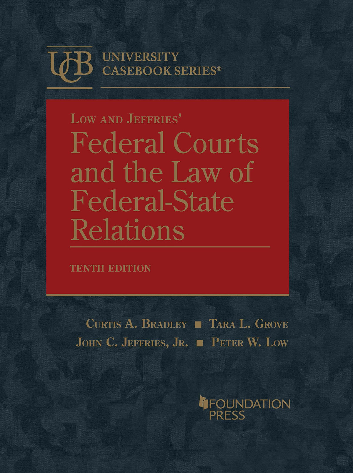 Low and Jeffries’ Federal Courts and the Law of Federal-State Relations (University Casebook Series)