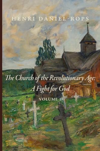 The Church of the Revolutionary Age: A Fight for God: Volume 1