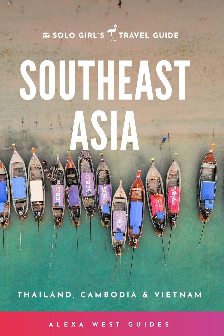 Southeast Asia - Thailand, Cambodia and Vietnam: The Solo Girl&