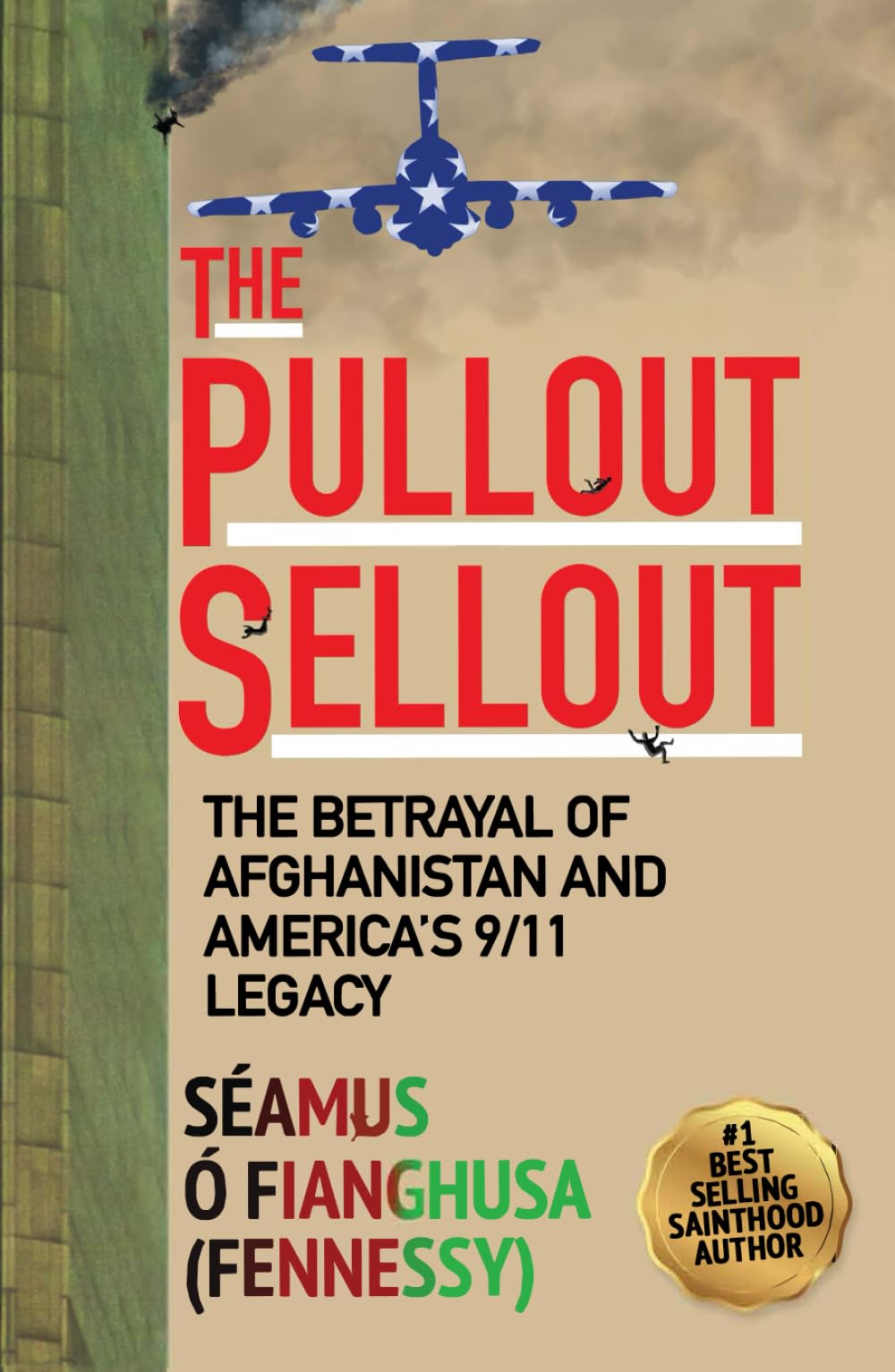 The Pullout Sellout: The Betrayal of Afghanistan and America&