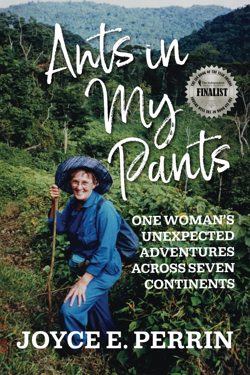 Ants in My Pants: One Woman’s Unexpected Adventures Across Seven Continents