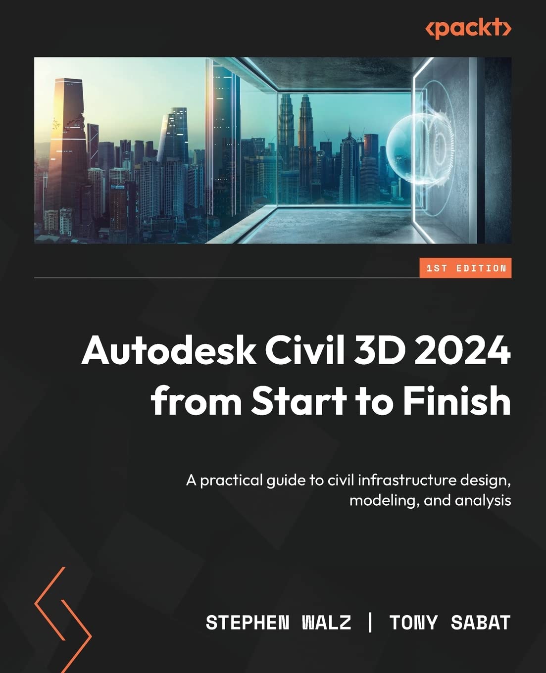 Autodesk Civil 3D 2024 from Start to Finish: Build scalable, real-world infrastructure projects using Civil 3D&
