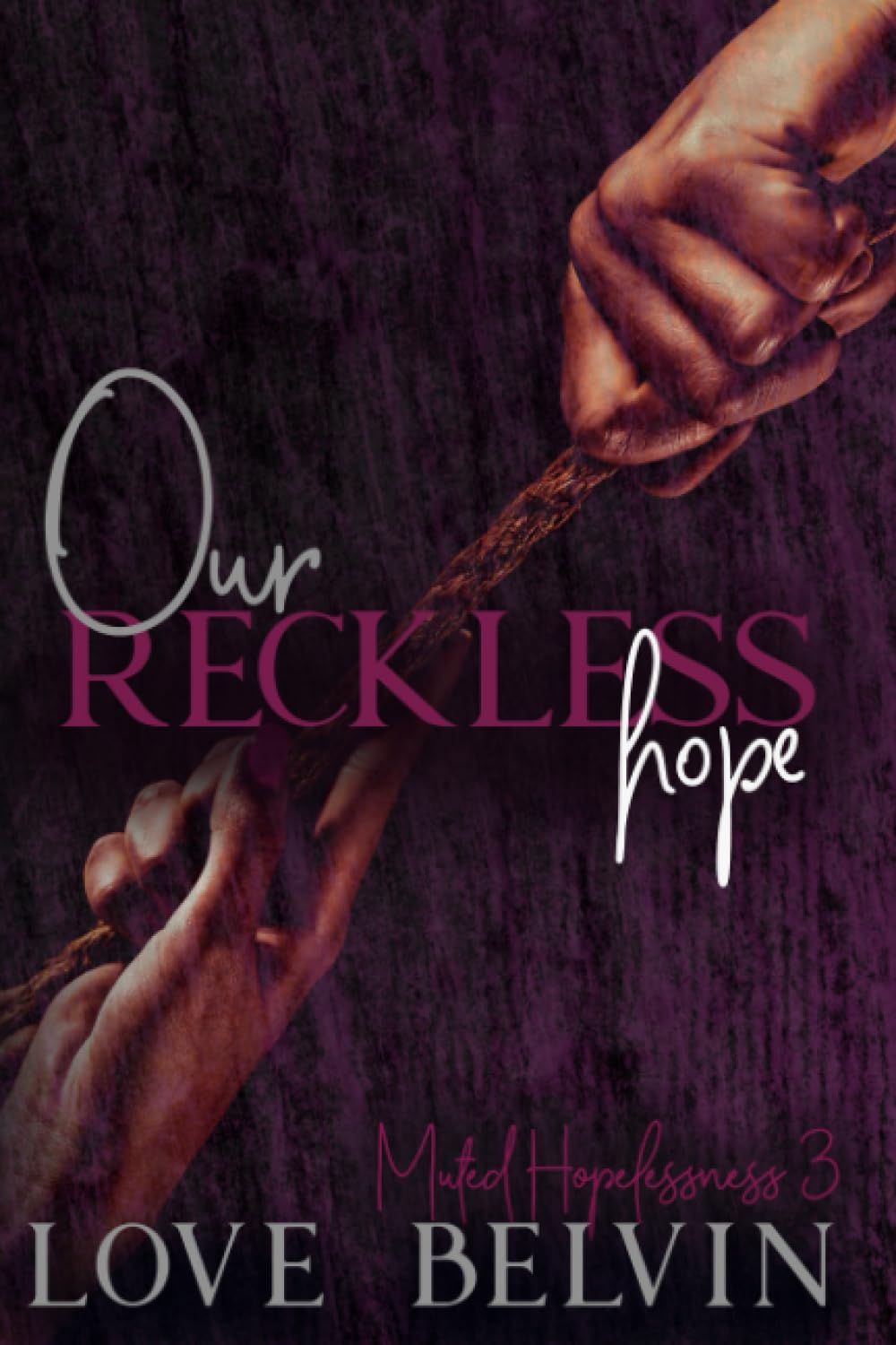 Our Reckless Hope (Muted Hopelessness)