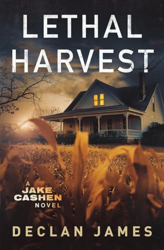 Lethal Harvest (Jake Cashen Crime Thriller Series)