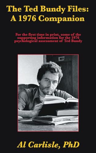 The Ted Bundy Files: A 1976 Companion (Development of the Violent Mind)