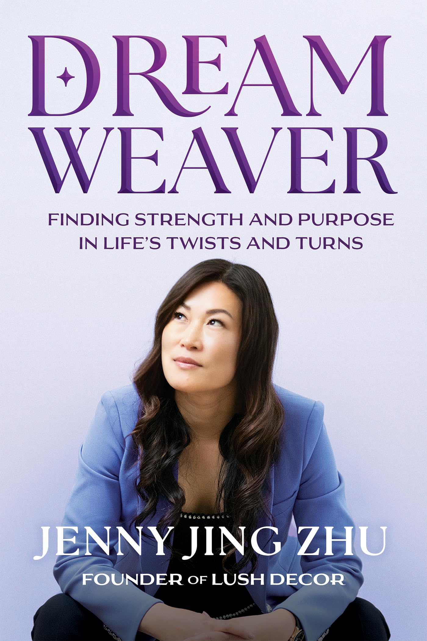 Dream Weaver: Finding Strength & Purpose in Life&