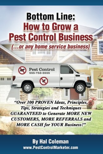 Bottom Line: How To Grow a Pest Control Business: ...or any home service business — used book cover