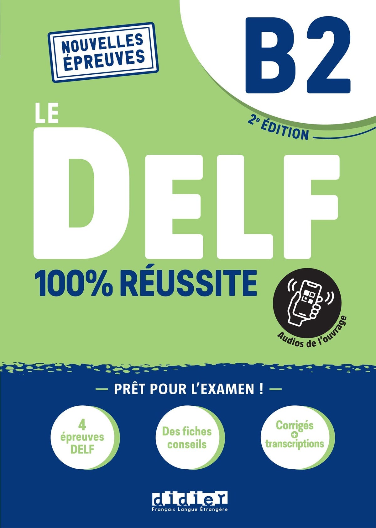 Le DELF B2 100% Réussite - édition 2021-2022 - Livre + didierfle.app: Nouvelles Epreuves