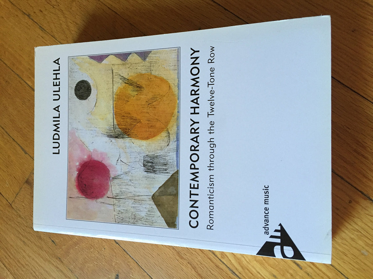 Contemporary Harmony: Romanticism Through the Twelve-Tone Row (Advance Music)
