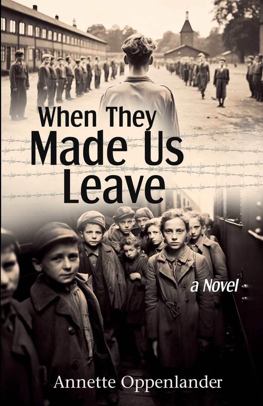 When They Made Us Leave: A Novel about Hitler’s Mass Evacuation Program for Children (Moving Love Stories of WWII Germany)