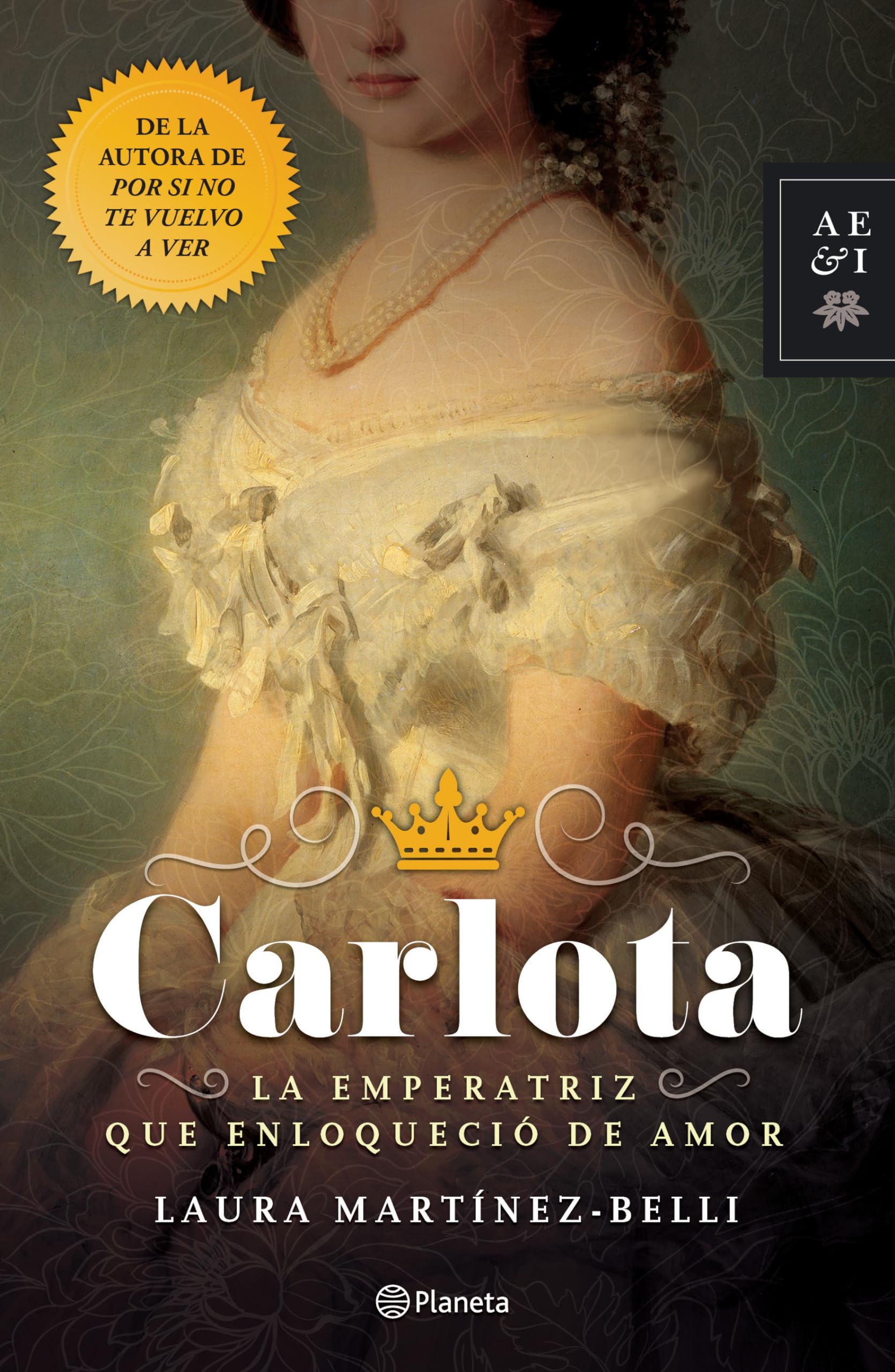 Carlota: La emperatriz que enloqueció de amor (Novela histórica) / Carlota: The Empress Who Went Mad for Love (A Historical Novel) (Spanish Edition)