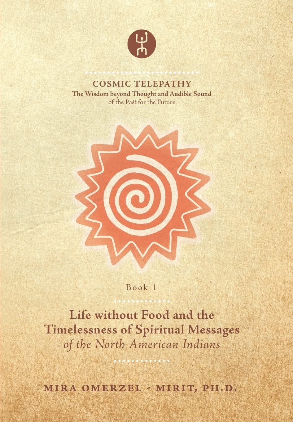 Life without Food and the Timelessness of Spiritual Messages of the North American Indians — used book cover