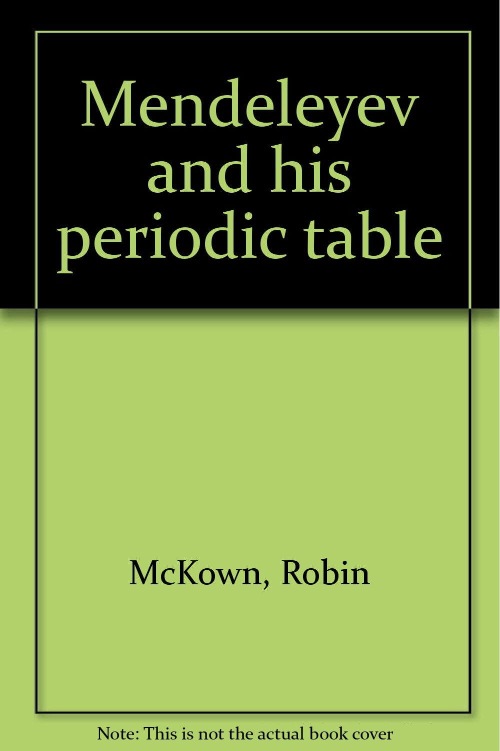 Mendeleyev and his periodic table