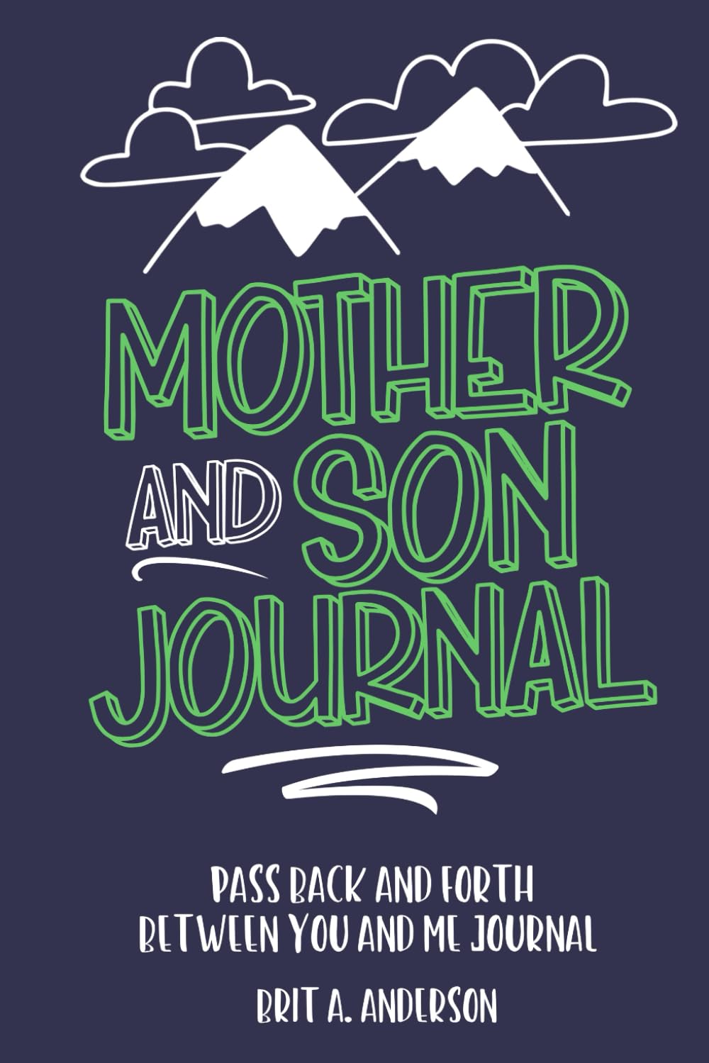 Mother and Son Journal: Mom and Son Journals for Teenage Boys, Mommy and Me Journal For Boys, Mother Son Journal Pass Back and Fourth, Between You and Me Journal