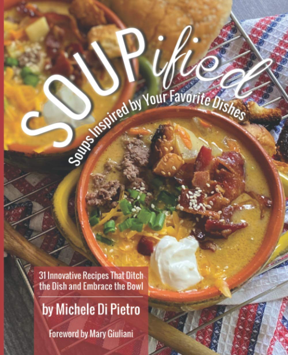 SOUPified: Soups Inspired by Your Favorite Dishes - 31 Innovative Recipes That Ditch the Dish and Embrace the Bowl — used book cover