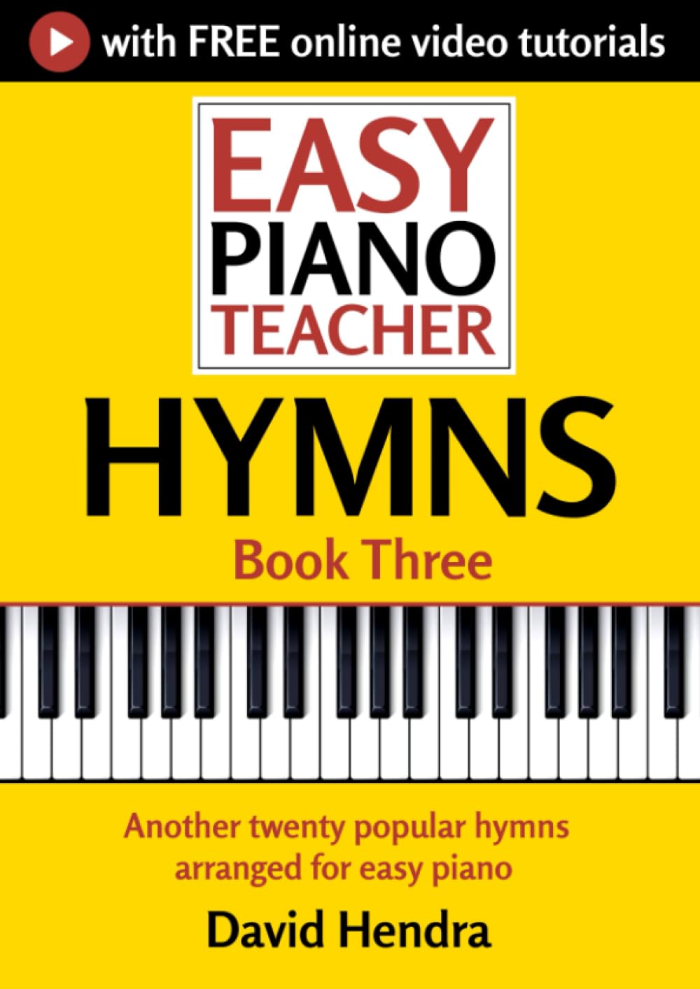 Easy Piano Teacher Hymns - Book Three: Another twenty popular hymns arranged for easy piano (Easy Piano Series)
