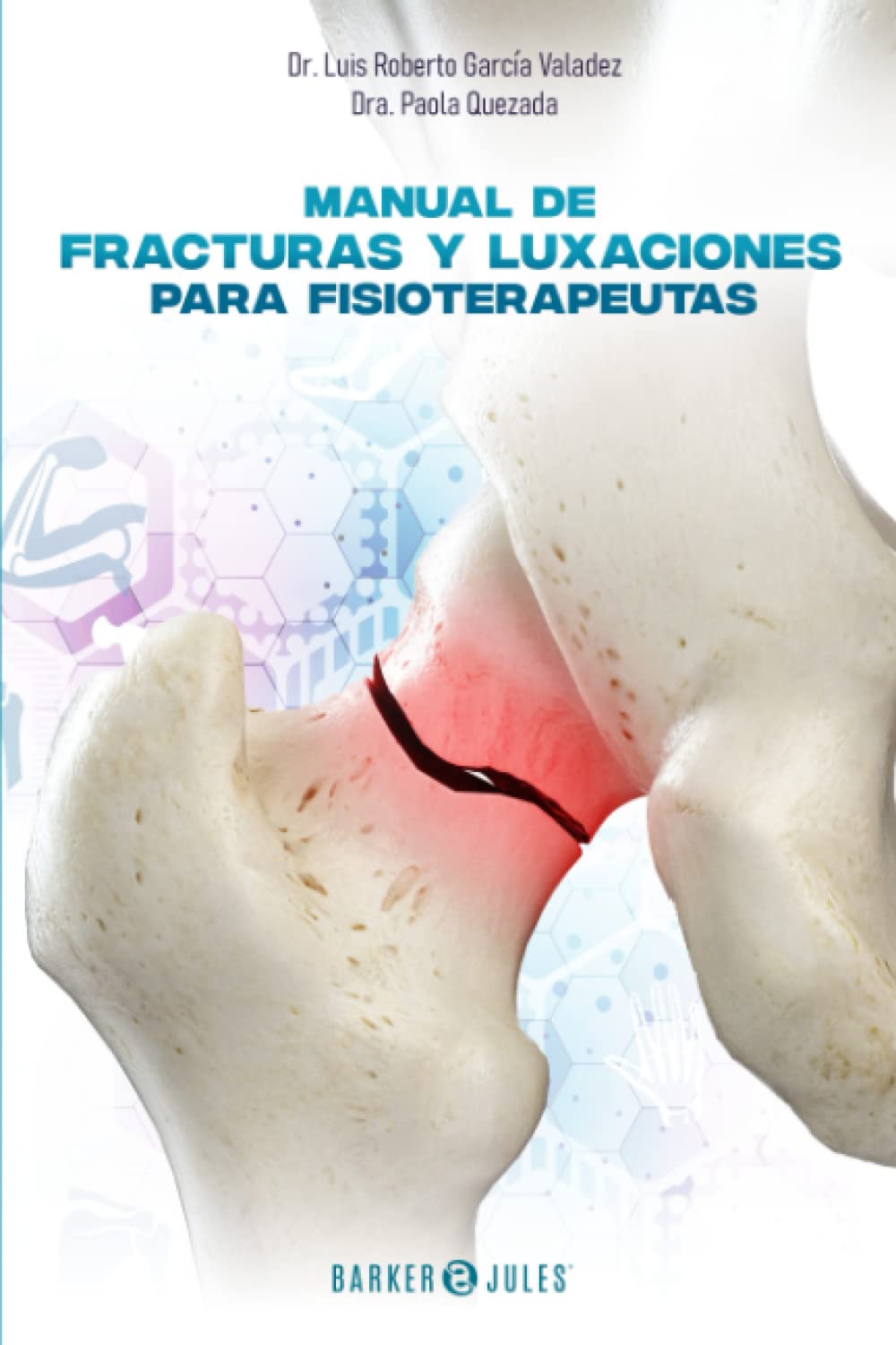 Manual de fracturas y luxaciones para fisioterapeutas (Spanish Edition)