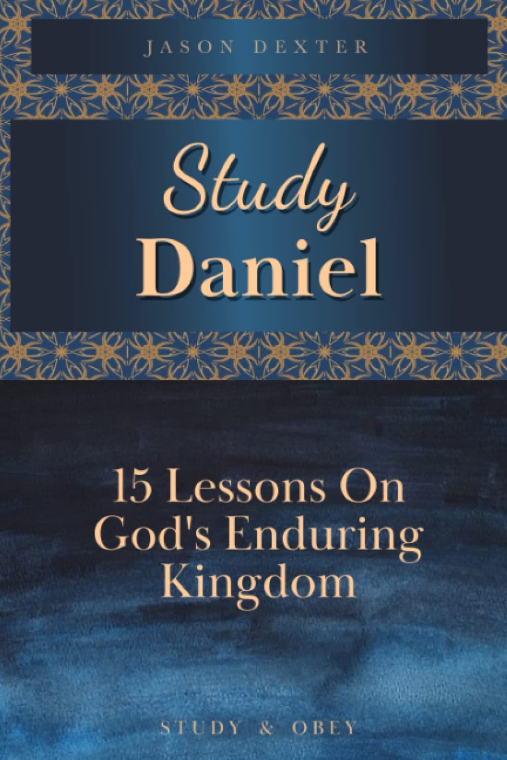 Study Daniel: 15 Lessons on God&