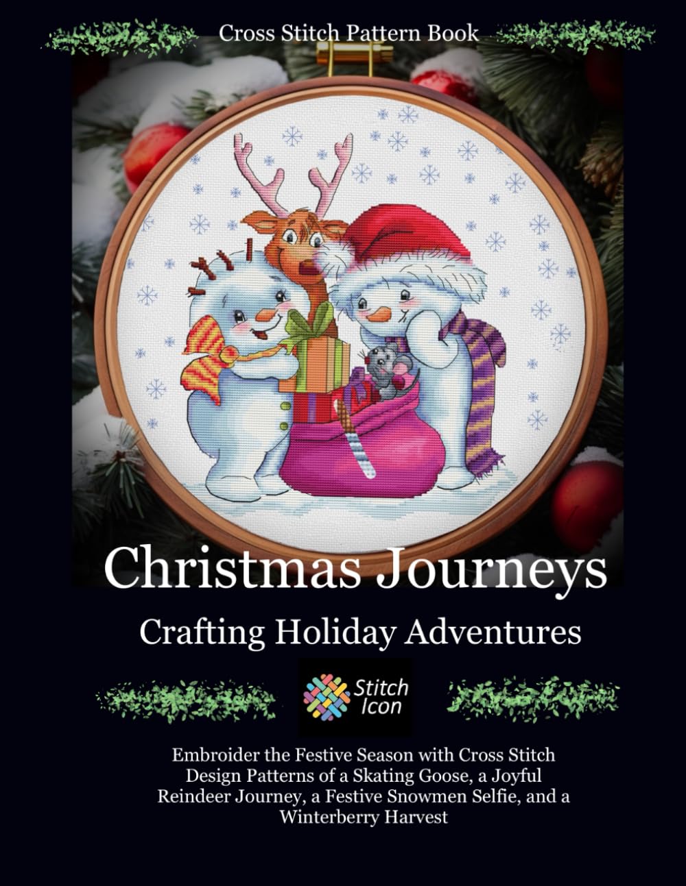 Cross Stitch Pattern Book: Christmas Journeys - Crafting Holiday Adventures: Embroider the Festive Season with Cross Stitch Design Patterns of a ... (Stitch Icon Cross Stitch Pattern Books)
