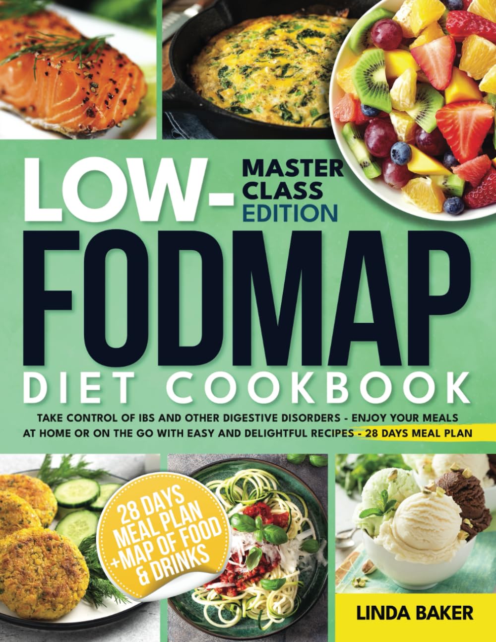 The Low-FODMAP Diet Cookbook: Take Control of IBS and Other Digestive Disorders - Enjoy Your Meals at Home or On the Go with Easy and Delightful Recipes - 28 Days Meal Plan
