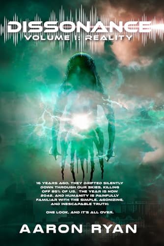 Dissonance: Volume I: Reality (Post Apocalyptic & Dystopian Alien Invasion Book Series)