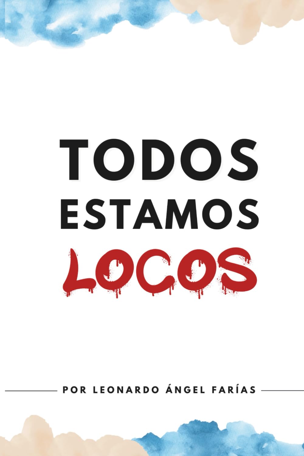 Todos estamos locos (Spanish Edition)