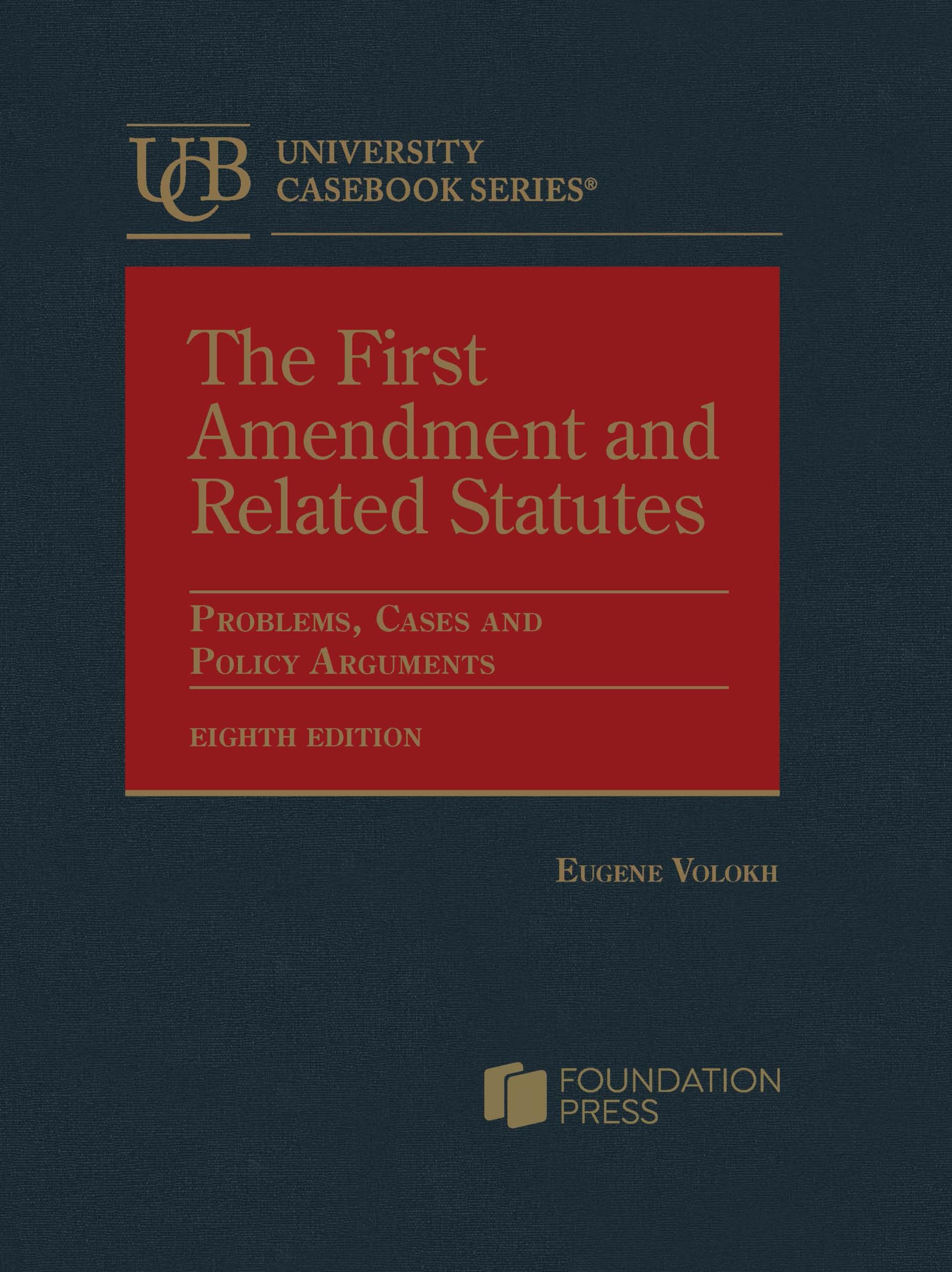 The First Amendment and Related Statutes: Problems, Cases and Policy Arguments (University Casebook Series)