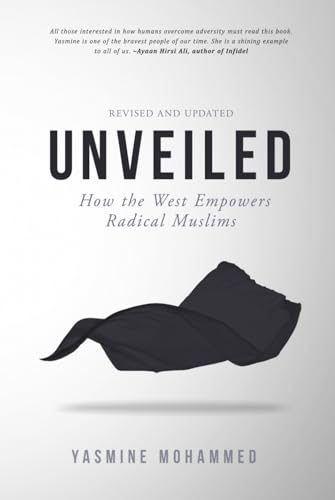 Unveiled: How the West Empowers Radical Muslims