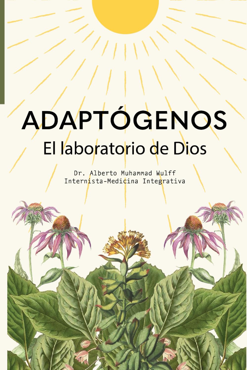 Adaptógenos: El laboratorio de Dios (Spanish Edition)
