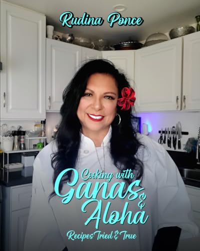 COOKING WITH GANAS & ALOHA RECIPES: TRIED AND TRUE FROM MY KITCHEN TO YOURS