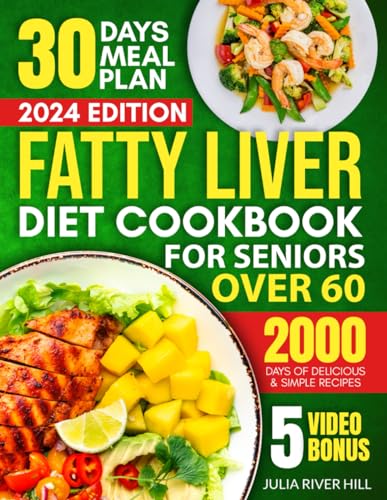Fatty Liver Cookbook for over 60: Unlock a Life of Vitality Through a 365 Quick & Liver-Cleansing Recipes. (Italian Edition)