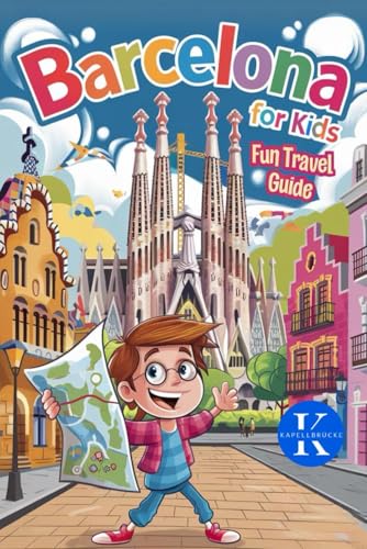 BARCELONA FOR KIDS. FUN TRAVEL GUIDE: FROM 6 TO 10 YEARS