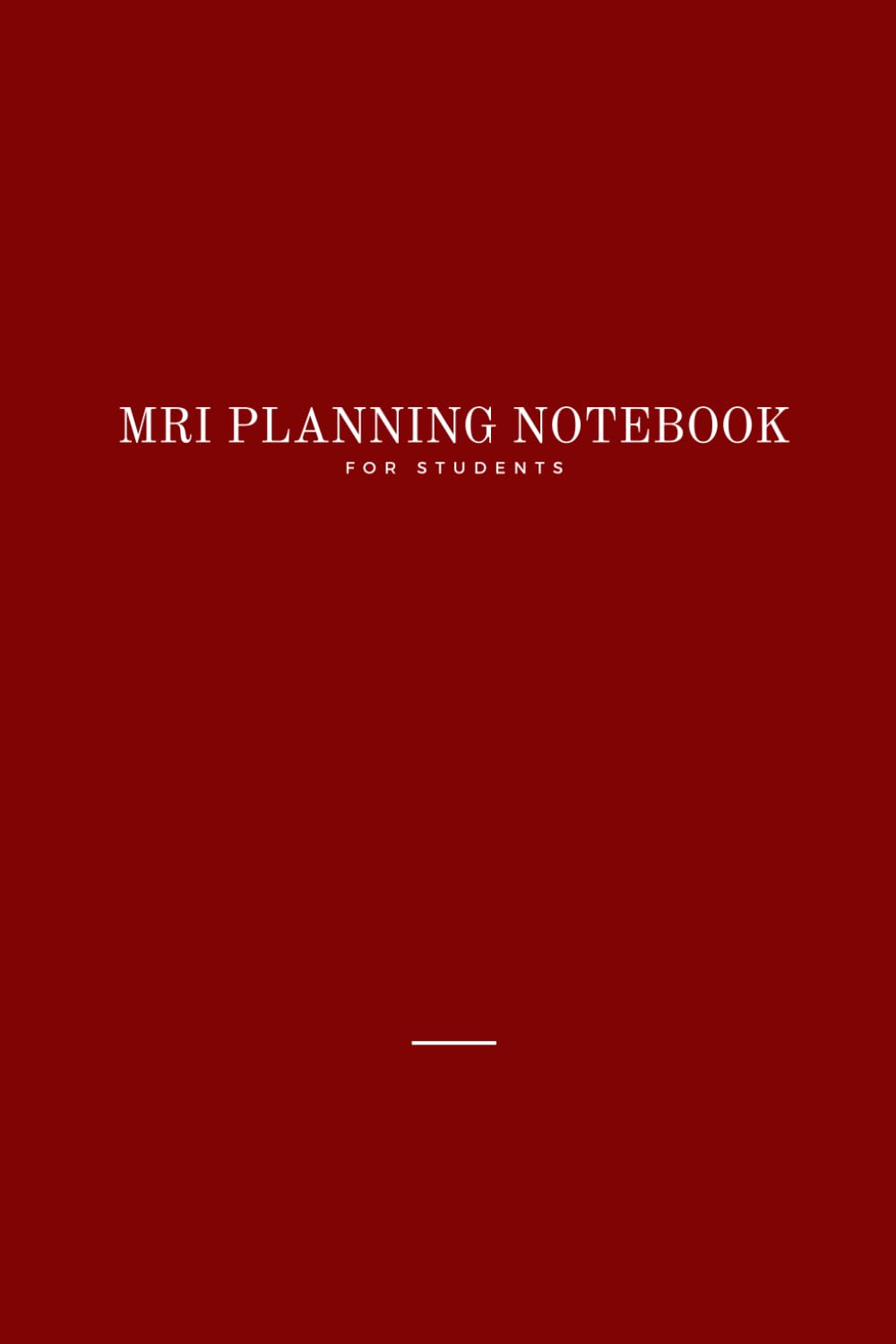 MRI Planning Notebook: For Students