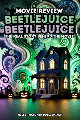 Beetlejuice Beetlejuice: The Real Story Behind The Movie — used book cover