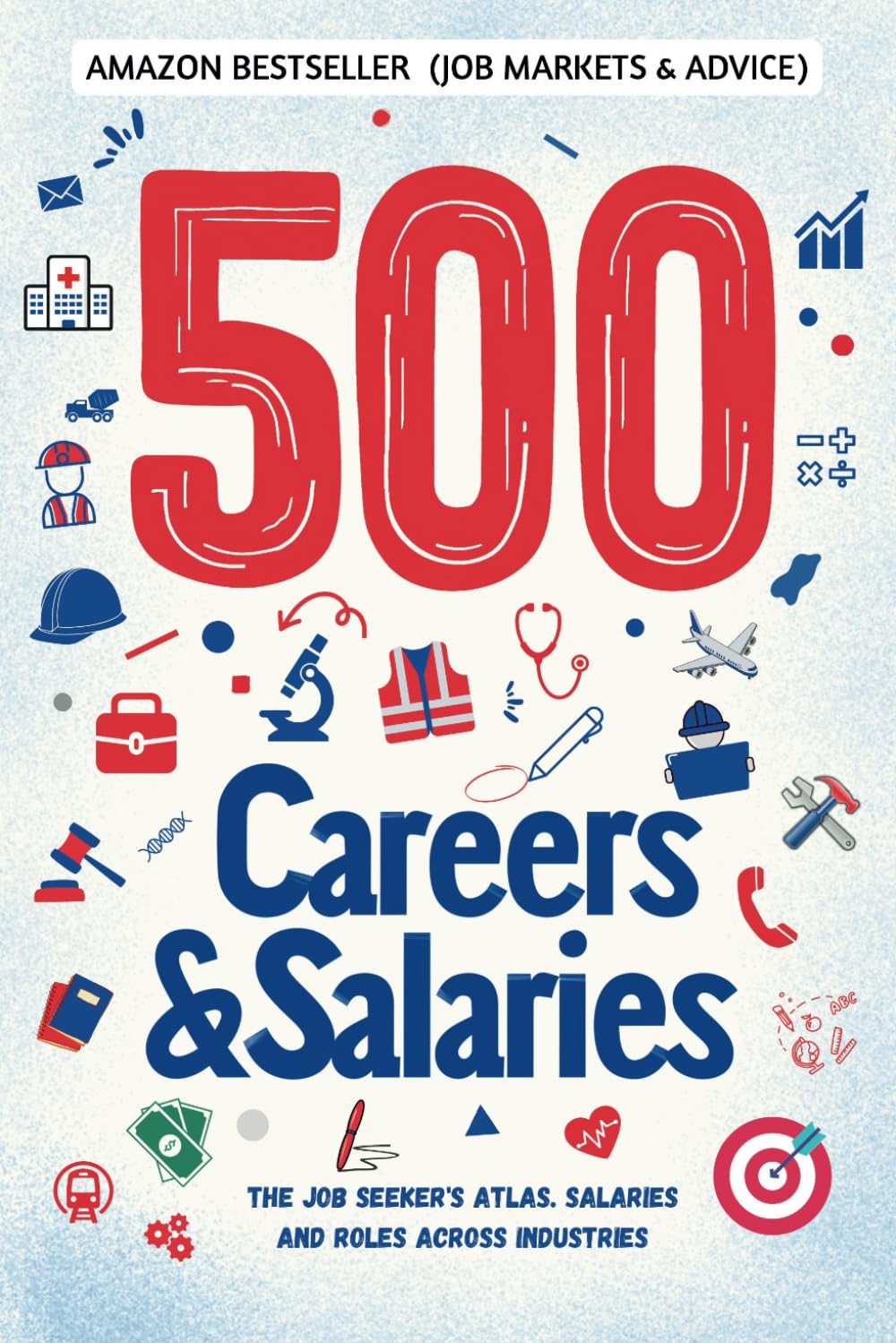 500 CAREERS AND SALARIES: The Job Seeker&
