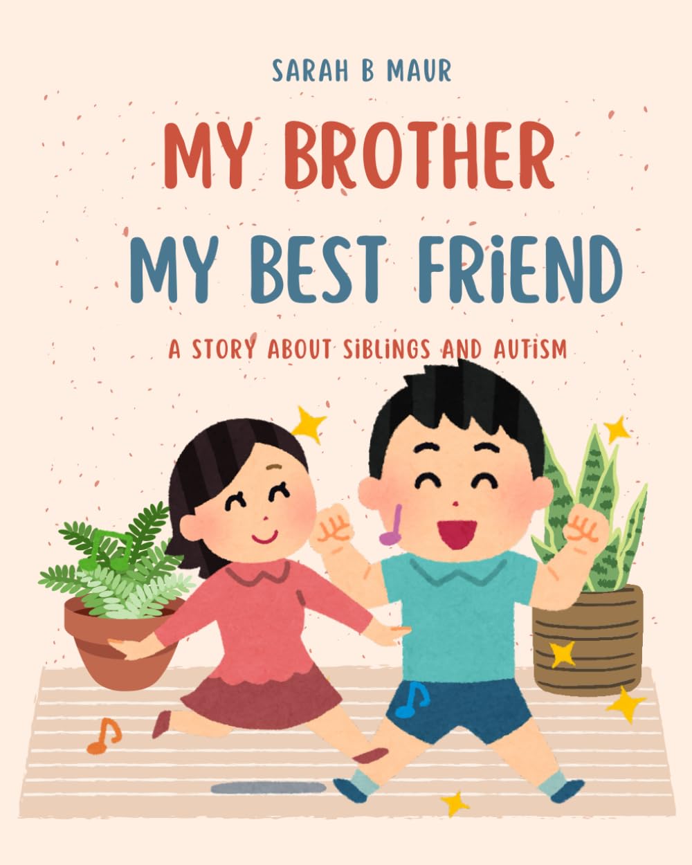 My Brother, My Best friend: A story about siblings and autism (My Brother My Best Friend: Children&