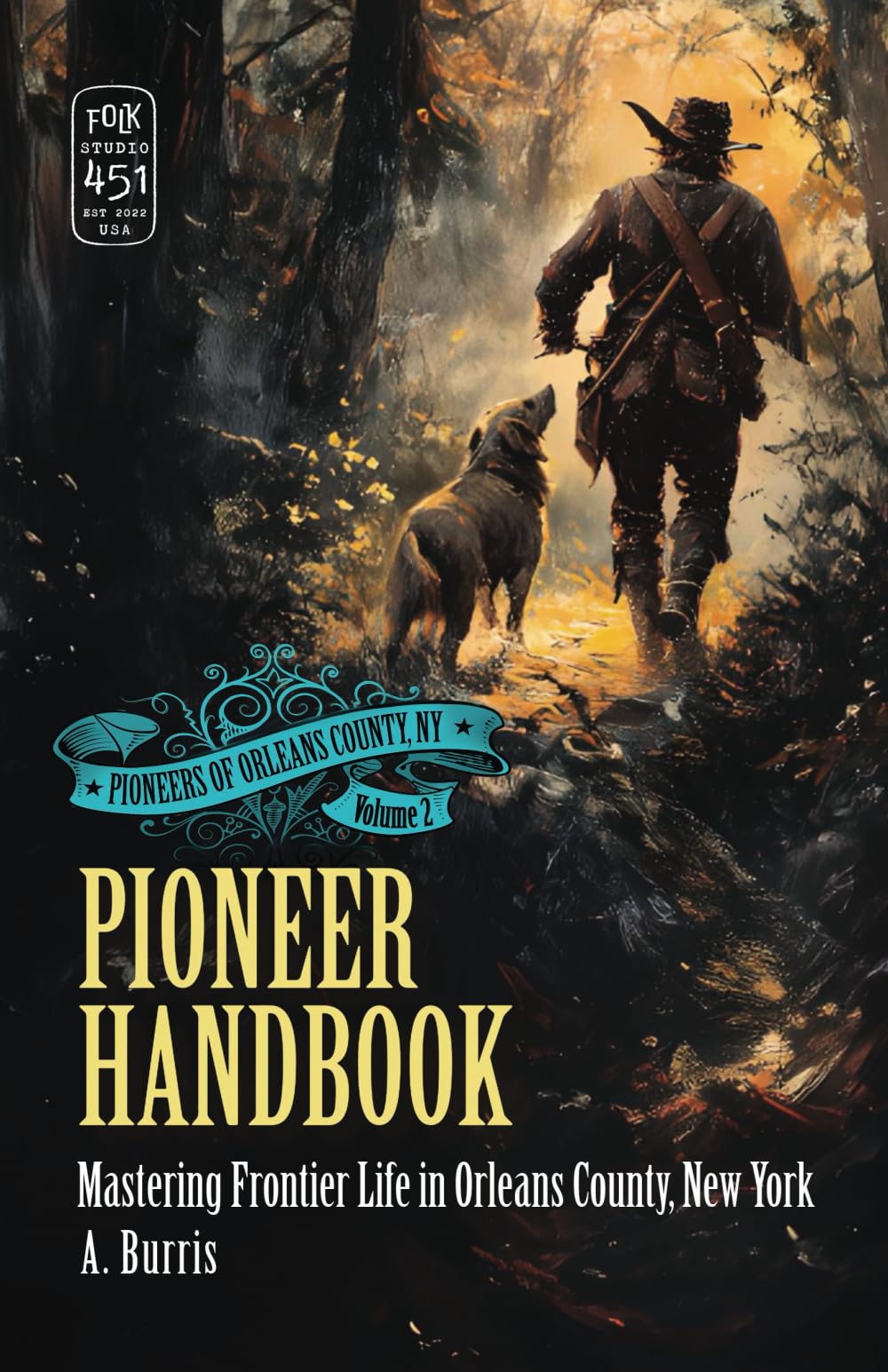 Pioneer Handbook: Mastering Frontier Life in Orleans County, New York (Pioneers of Orleans County, NY)