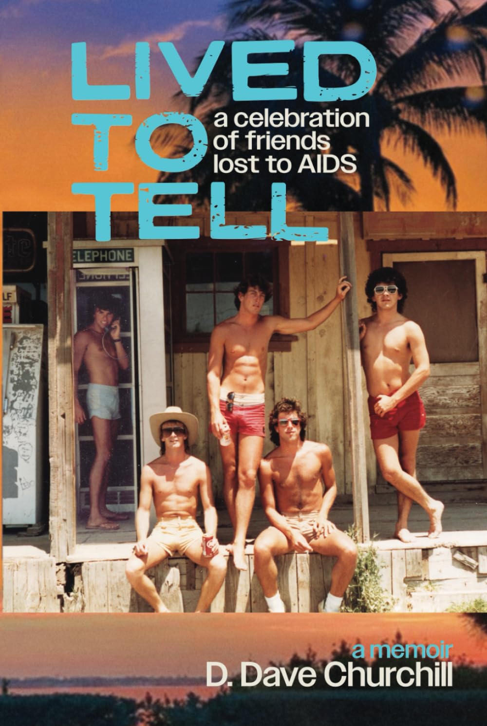 Lived To Tell: A Celebration of Friends Lost to AIDS
