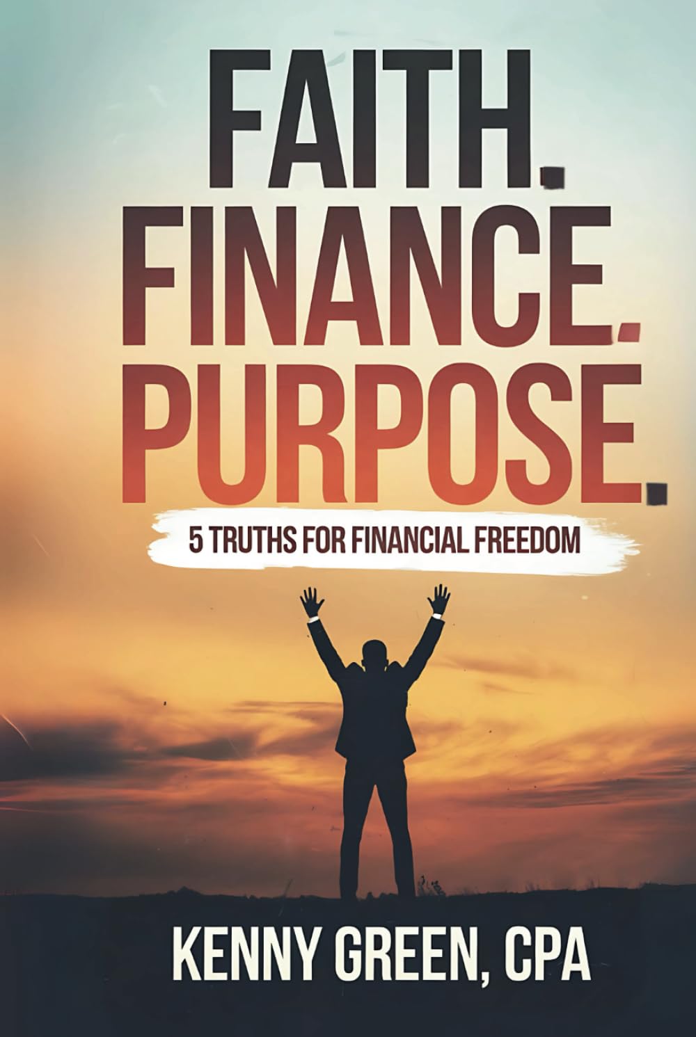 Faith.Finance.Purpose.: 5 Truths For Financial Freedom — used book cover