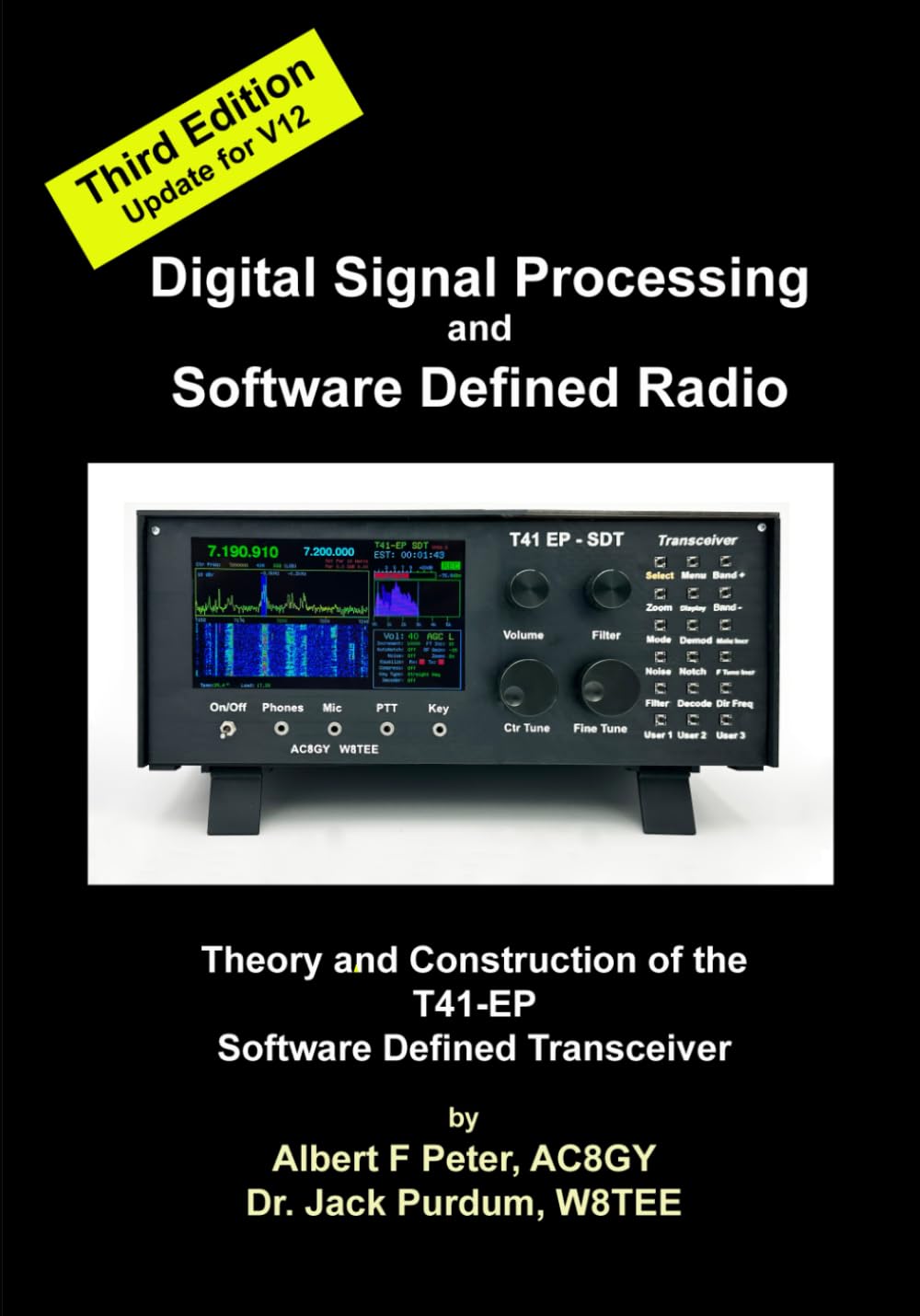 Digital Signal Processing and Software Defined Radio: Theory and Construction of the T41-EP Software Defined Transceiver