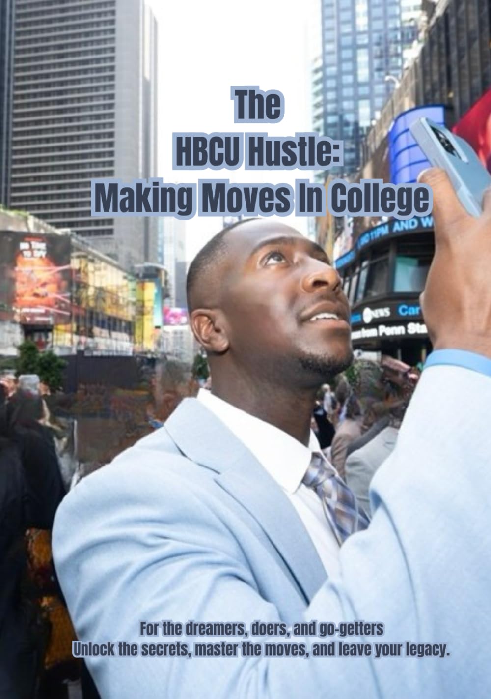 The HBCU Hustle: Making Moves In College