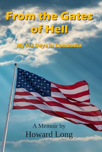 From the Gates of Hell: My Six Days in Cambodia